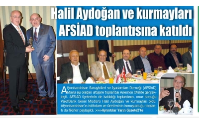 Halil Aydoğan ve kurmayları AFSİAD Toplantısına Katıldı